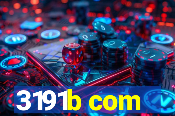 3191b com